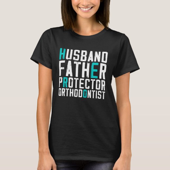 Husband Father Protector Orthodontist Funny Pullov T-Shirt (Front)