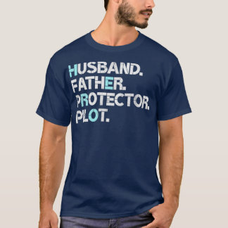 Husband Father Protector Pilot Gift Funny Dad Humo T-Shirt