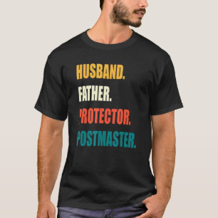 Husband Father Protector Postmaster T-Shirt