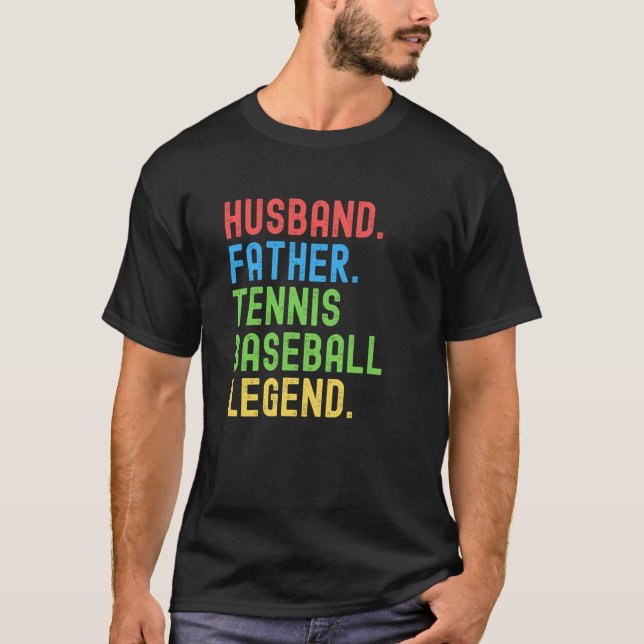 Husband Father Tennis Baseball Legend Tennis Baseb T-Shirt (Front)