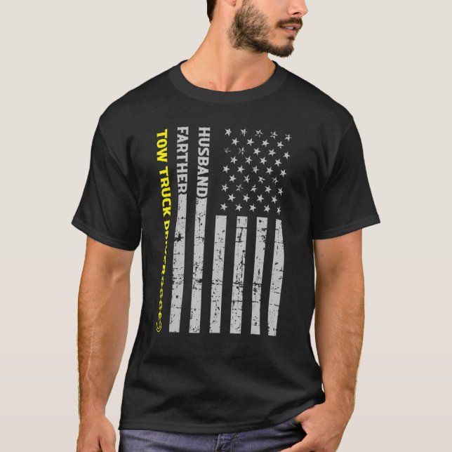 Husband Father Tow Truck Driver American Flag T-Shirt (Front)