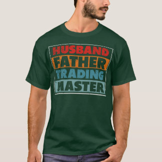 Husband Father Trading Master Dad T-Shirt