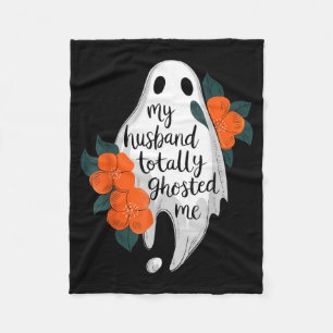 Husband Ghosted Funny Halloween Costume Spooky Fleece Blanket