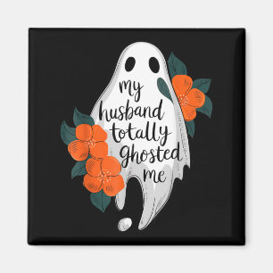 Husband Ghosted Funny Halloween Costume Spooky Magnet