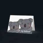 Husband Happy birthday koala card<br><div class="desc">A cute illustrated koala couple card for a wife to give her husband on his birthday.  
The inside message of the card can be personalized to your own special message.</div>