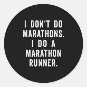 Husband I Dont Do Marathons I Do A Marathon Runne  Classic Round Sticker