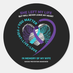 Husband In Memory Of My Wife Suicide Prevention Aw Classic Round Sticker