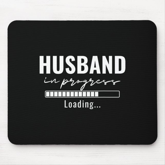 Husband In Progress Engaged Engagement Announcemen Mouse Pad (Front)