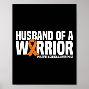 Husband Of A Warrior Ms Multiple Sclerosis Awarene Poster