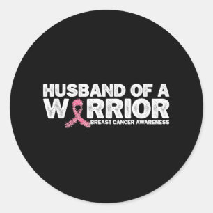 Husband Of A Warrior Pink Ribbon Breast Cancer Awa Classic Round Sticker