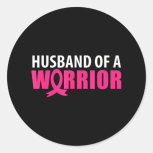 Husband of A Warrior Pink Ribbon Breast Cancer Classic Round Sticker