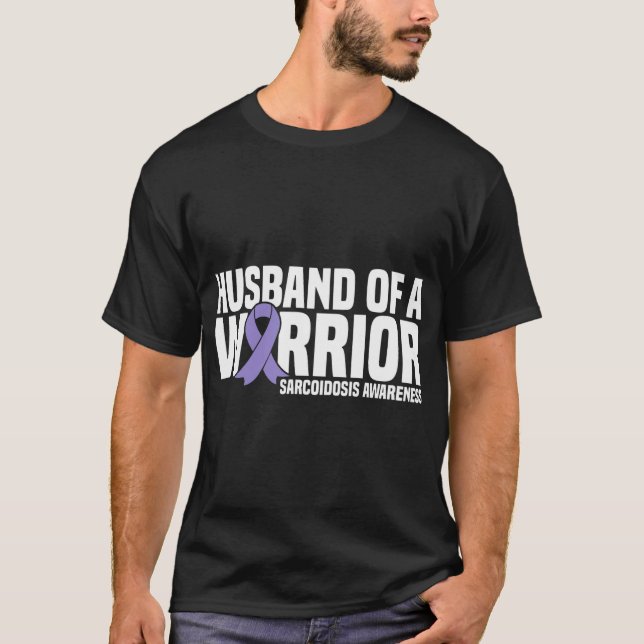 Husband of a Warrior Sarcoidosis Awareness T-Shirt (Front)