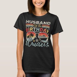 Husband of the Birthday Cruiser Vacation Women T-Shirt