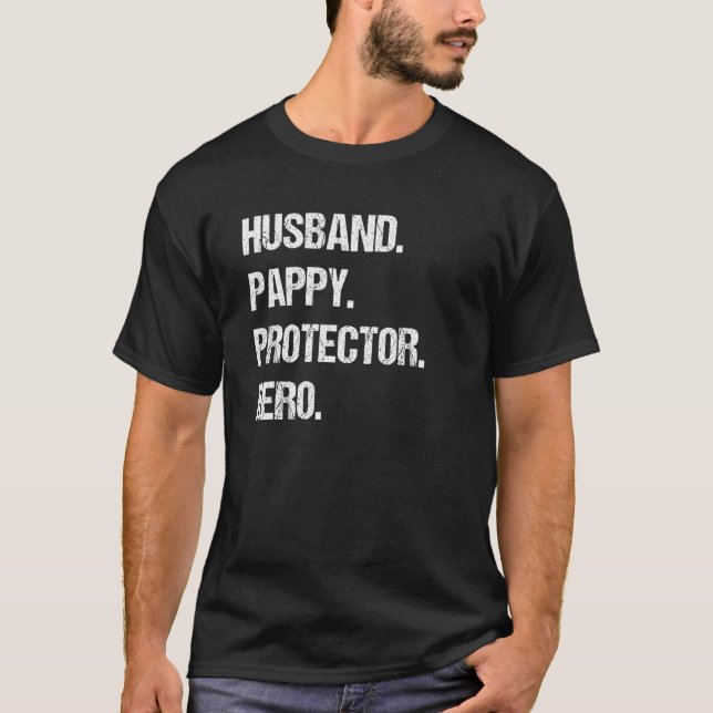 Husband Pappy Protector Hero Fathers Day For Dad W T-Shirt (Front)