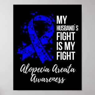 Husband’s Fight Is My Fight Alopecia Areata Awaren Poster