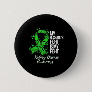 Husband’s Fight Is My Fight Kidney Disease Awarene 6 Cm Round Badge
