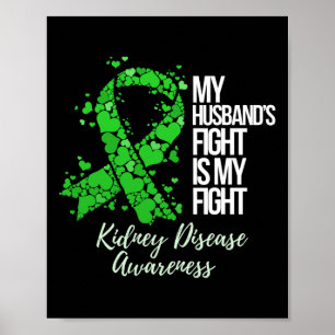 Husband’s Fight Is My Fight Kidney Disease Awarene Poster