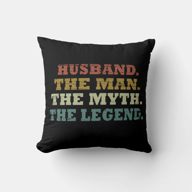 husband the man myth legend cushion (Front)