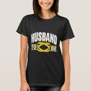Husband To Be Bride Team Party Groom Bachelor  T-Shirt