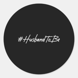 Husband To Be Fiance Engaged Groom Future Husband Classic Round Sticker