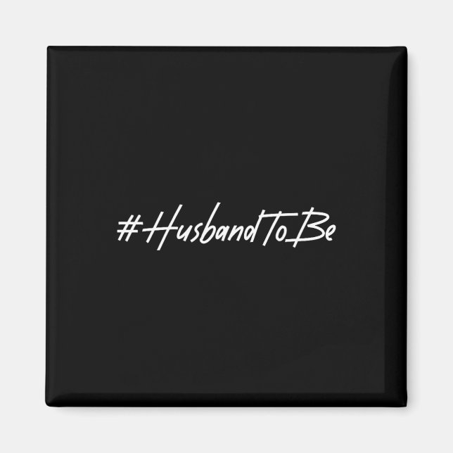 Husband To Be Fiance Engaged Groom Future Husband  Magnet (Front)