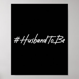 Husband To Be Fiance Engaged Groom Future Husband  Poster