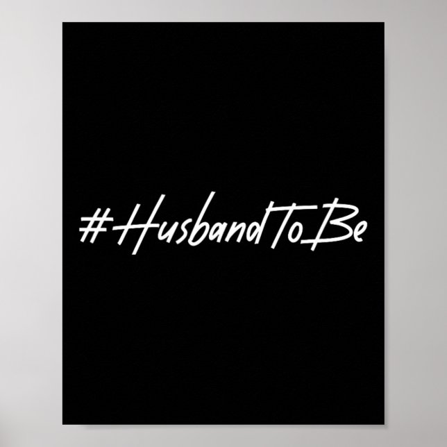 Husband To Be Fiance Engaged Groom Future Husband  Poster (Front)