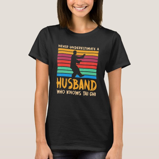 Husband Who Knows Tai Chi Mister Humor Husband Lif T-Shirt (Front)