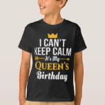 husband wife birthday  - Its My Queen's Birthday T-Shirt<br><div class="desc">Hope you like it 34</div>