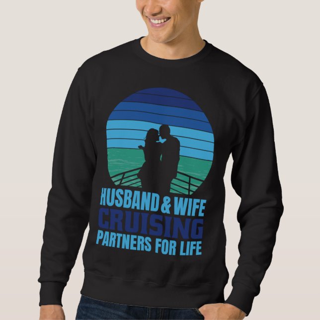 Husband Wife Cruising Partners for Life Romantic V Sweatshirt (Front)