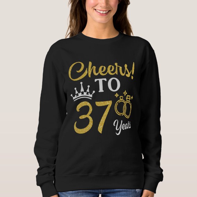 Husband Wife Drinking Beer Wine Cheers To 37 Years Sweatshirt (Front)