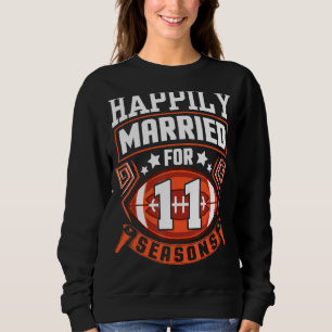 Husband Wife Happily Married For 11 Years Football Sweatshirt