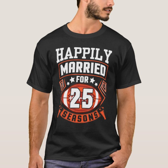 Husband Wife Happily Married For 25 Years Football T-Shirt (Front)