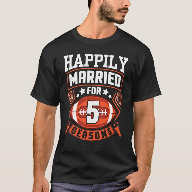 Husband Wife Happily Married For 5 Years Football  T-Shirt (Front)