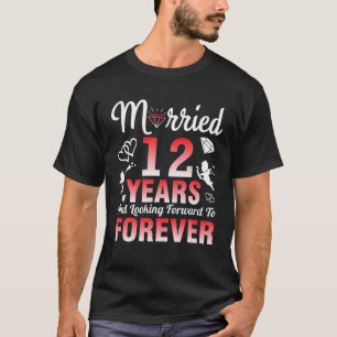 Husband Wife Married 12 Years And Looking Forward T-Shirt