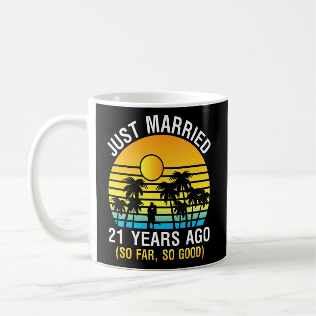 Husband Wife Memory Just Married 21 Years Ago So F Coffee Mug (Left)