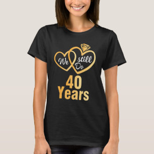 Husband Wife We Still Do 40 Years Wedding Married T-Shirt