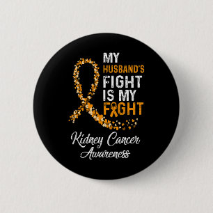 Husbands Fight Is My Fight Kidney Cancer Awareness 6 Cm Round Badge