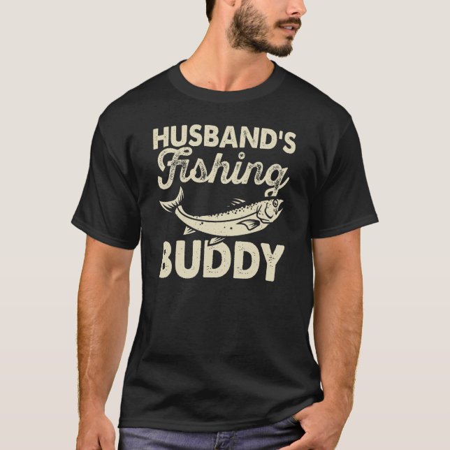 Husband's fishing buddy T-Shirt (Front)