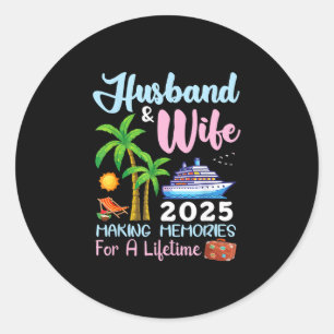 Husbynd And Wife 2025 Making Memories For A Lifeti Classic Round Sticker