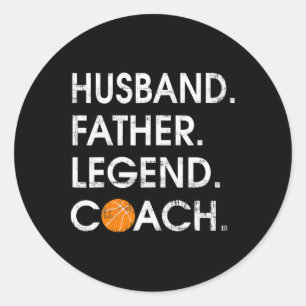Husbynd Father Legend Coach Fun Bysketbyll Gift  Classic Round Sticker