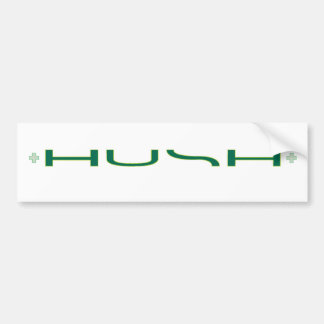 Hush bumper sticker. bumper sticker