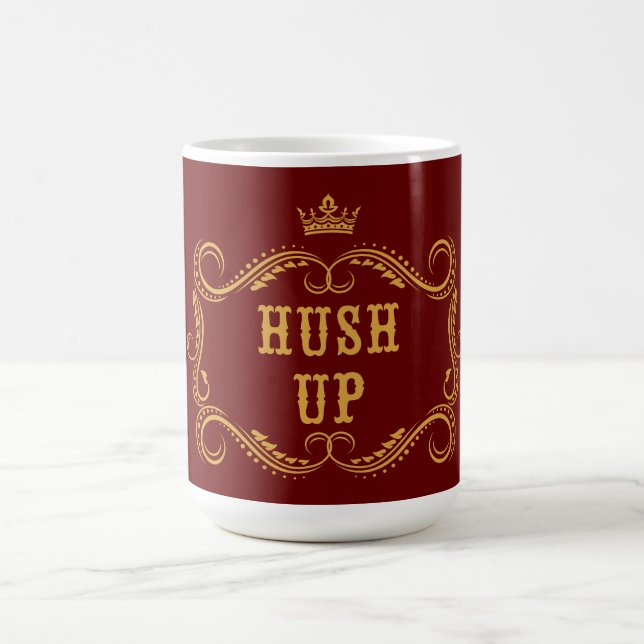 Hush Up Fancy Country Slang Coffee Mug (Center)