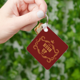 Hush Up Fancy Country Slang Key Ring