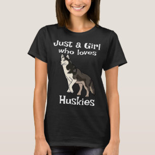 Huskies For Women Girls Pup Siberian Husky Dog T-Shirt