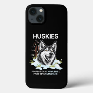 Huskies: Professional Howlers & Part-Time Comedian iPhone 13 Case