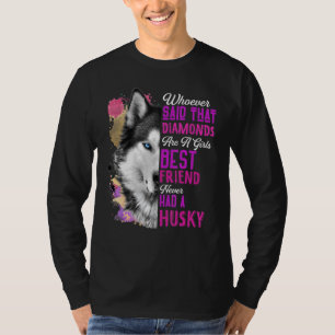 Husky Are A Girls Best Friend Dog Mother Mum Siber T-Shirt