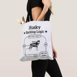 Husky Barking Logic Funny Siberian Dog Sarcastic Tote Bag