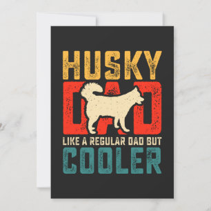 Husky Dad, Regular Dad Elevated to Coolness Funny Holiday Card