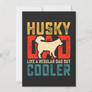 Husky Dad, Regular Dad Elevated to Coolness Funny Holiday Card